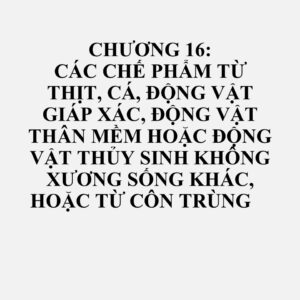 1601: Xúc xích và các sản phẩm tương tự làm từ thịt, từ phụ phẩm dạng thịt sau giết mổ, tiết hoặc côn trùng; các chế phẩm thực phẩm từ các sản phẩm đó