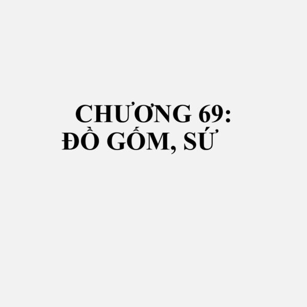 69120000: Bộ đồ ăn, bộ đồ nhà bếp, đồ gia dụng và đồ vệ sinh bằng gốm, trừ loại bằng sứ